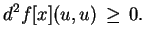 $\displaystyle d^{2}f[x](u,u)\,\geq\,0.$