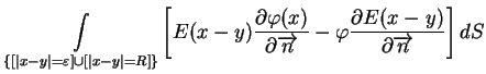 $\displaystyle \underset{\left\{ \left[ \vert x-y\vert=\varepsilon \right] \cup
...
...}}-\varphi \frac{\partial
E(x-y)}{\partial
\overrightarrow{n}}\right] dS \notag$