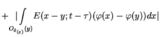 $\displaystyle +\underset{O_{\delta _{(\varepsilon )}}(y)}{\vert\int }E(x-y;t-\tau )(\varphi
(x)-\varphi (y))dx\vert \notag$
