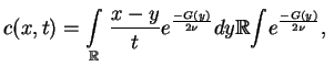$\displaystyle c(x,t)=\underset{\mathbb{R}}{\int }\left.
 \frac{x-y}{t}e^{\frac{-G(y)}{2\nu} }dy \rightunderset{\mathbb{R}}{\int }e^{\frac{-G(y)}{2\nu} },$