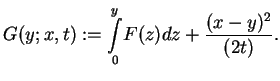 $\displaystyle G(y;x,t):=\underset{}{\overset{y}{\underset{0}{\int
 }}F(z)dz+\frac{(x-y)^{2}}{(2t)}.}$