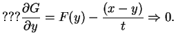 $\displaystyle ??? \frac{\partial G}{\partial y}=F(y)-\frac{(x-y)}{t}\Rightarrow
 0.$