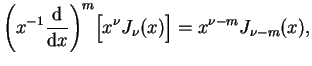 $\displaystyle {\bigg(x^{-1} \frac{\mathrm{d}}{\mathrm{d}x} \bigg)}^{m} \big[
 x^{\nu}J_{\nu}(x) \big] =x^{\nu -m} J_{\nu -m}(x),$