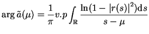 $\displaystyle \arg \tilde{a}(\mu)= \frac{1}{\pi}v.p\int_{\mathbb{R}}\frac{\ln (1
 -{\vert r(s)\vert}^{2}) \mathrm{d}s}{s-\mu}$
