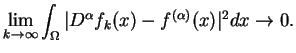 $\displaystyle \underset{k\rightarrow \infty }{\lim }\int_{\Omega }\vert D^{\alpha
}f_{k}(x)-f^{(\alpha )}(x)\vert^{2}dx\rightarrow 0.
$