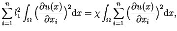 $\displaystyle \sum_{i=1}^{n}l_{1}^{2}\int_{\Omega }\big(\frac{\partial u(x)}{\p...
...}\sum_{i=1}^{n}\big(\frac{\partial u(x)}{\partial
x_{i}}\big)^{2}\mathrm{d}{x},$