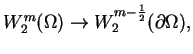 $ W_{2}^{m}(\Omega )\rightarrow W_{2}^{m-\frac{1}{2}}(\partial \Omega ),$