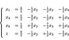 \begin{displaymath}
\left\{
\begin{array}{lrrrl}\vspace{0.2cm}
x_1 & = \frac...
..._2 & + \frac{1}{2}x_3 & -\frac{3}{2}x_5
\end{array}
\right.
\end{displaymath}