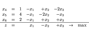 \begin{displaymath}
\begin{array}{rrrrrrrr}
x_4 & = & 1 &- x_1 & + x_2 & - 2x...
...1 & - x_2 & + x_3 & \rightarrow & \mbox{max} \\
\end{array}
\end{displaymath}
