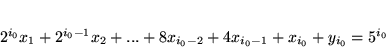 \begin{displaymath}
2^{i_0} x_1 + 2^{i_0-1}x_2 + ...+ 8x_{i_0-2} + 4x_{i_0-1} + x_{i_0} +y_{i_0} = 5^{i_0}
\end{displaymath}