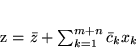 \begin{displaymath}
z = \bar{z} + \sum_{k=1}^{m+n}\bar{c}_kx_k
\end{displaymath}