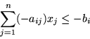 \begin{displaymath}\sum_{j=1}^n(-a_{ij})x_j \leq -b_i\end{displaymath}