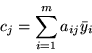 \begin{displaymath}c_j = \sum_{i=1}^m a_{ij}\bar{y}_i \end{displaymath}