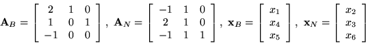 \begin{displaymath}{\bf A}_B = \left[
\begin{array}{ccc}
2 & 1 & 0 \\
1 & 0 ...
...[
\begin{array}{c}
x_2\\
x_3\\
x_6
\end{array}
\right] \end{displaymath}