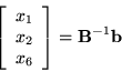\begin{displaymath}\left[
\begin{array}{c}x_1\\ x_2\\ x_6 \end{array} \right]
= {\bf B}^{-1}{\bf b} \end{displaymath}