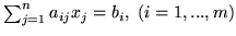 $\sum_{j=1}^n a_{ij}x_j = b_i, \ (i=1,...,m)$