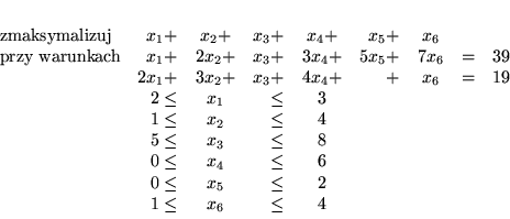\begin{displaymath}
% latex2html id marker 6884
\begin{array}{lrcrcrcrcrcrcrcr...
..._5 & \leq & 2 \\
& 1 \leq & x_6 & \leq & 4 \\
\end{array}
\end{displaymath}