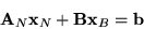 \begin{displaymath}{\bf A}_N{\bf x}_N + {\bf Bx}_B={\bf b} \end{displaymath}