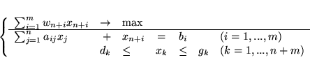 \begin{displaymath}
\left\{
\begin{array}{lrlclll}
\sum_{i=1}^mw_{n+i}x_{n+i...
...\leq & x_k & \leq & g_k & (k=1,...,n+m)
\end{array}
\right.
\end{displaymath}