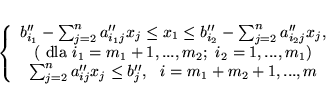 \begin{displaymath}
\left\{
\begin{array}{cl}
b_{i_{1}}'' - \sum_{j=2}^na_{i...
...x_j \leq b_j'' , \ \ i=m_1+m_2+1,...,m
\end{array}
\right.
\end{displaymath}