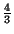 $\frac{4}{3}$