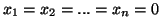 $x_1=x_2=...=x_n=0$
