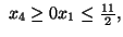 $\ x_4 \geq 0 x_1\leq \frac{11}{2},$
