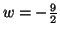 $w=-\frac{9}{2}$
