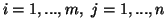 $i=1,...,m, \ j=1,...,n$
