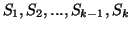 $S_1, S_2, ... , S_{k-1}, S_k$