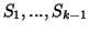 $S_1,...,S_{k-1}$