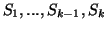 $S_1,...,S_{k-1}, S_k$