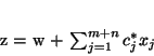 \begin{displaymath}
z = w + \sum_{j=1}^{m+n}c^*_jx_j
\end{displaymath}