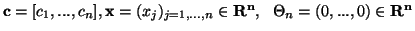 ${\bf c}=[c_1,...,c_n],
{\bf x} = (x_j)_{j=1,...,n} \in {\bf R^n}, \ \
\Theta_n = (0,...,0) \in {\bf R^n} $