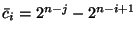 $\bar{c}_i=2^{n-j}-2^{n-i+1}$