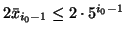 $2\bar{x}_{i_0-1} \leq 2\cdot 5^{i_0-1}$