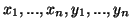 $x_1,...,x_n,y_1, ... ,y_n$