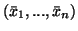 $(\bar{x}_1,...,\bar{x}_n)$
