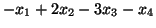 $- x_1 + 2x_2 - 3x_3 -x_4$
