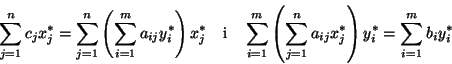 \begin{displaymath}
\sum_{j=1}^n c_jx^*_j = \sum_{j=1}^n \left( \sum_{i=1}^m a_...
...sum_{j=1}^n a_{ij}x^*_j \right) y^*_i =
\sum_{i=1}^m b_iy^*_i \end{displaymath}