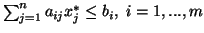 $\sum^n_{j=1}a_{ij}x^*_j \leq b_i, \ i=1,...,m$