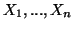$X_1,...,X_n$