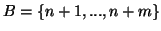 $B=\{ n+1,...,n+m\}$
