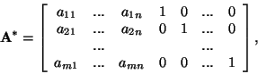 \begin{displaymath}{\bf A}^*=\left[
\begin{array}{ccccccc}
a_{11} & ... & a_{1...
...a_{m1} & ... & a_{mn} & 0 & 0 & ... & 1
\end{array}
\right], \end{displaymath}