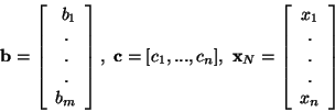 \begin{displaymath}{\bf b}=
\left[
\begin{array}{c} \
b_1 \\
.\\
.\\
.\...
...rray}{c}
x_1\\
.\\
.\\
.\\
x_n
\end{array}
\right]
\end{displaymath}