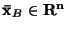 ${\bf\bar{x}}_B \in {\bf R^n}$