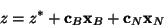 \begin{displaymath}z = z^* + {\bf c}_B{\bf x}_B + {\bf c}_N{\bf x}_N \end{displaymath}