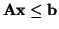 ${\bf Ax} \leq {\bf b}$
