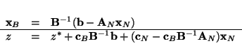 \begin{displaymath}
\begin{array}{lcl}
{\bf x}_B & = & {\bf B}^{-1}({\bf b} -...
... c}_N - {\bf c}_B{\bf B}^{-1}{\bf A}_N){\bf x}_N
\end{array}
\end{displaymath}