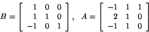 \begin{displaymath}
B=\left[
\begin{array}{rrr}
1 & 0 & 0\\
1 & 1 & 0 \\
...
... & 1 & 1 \\
2 & 1 & 0 \\
-1 & 1 & 0
\end{array}
\right]
\end{displaymath}